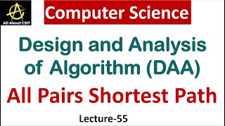 All Pairs Shortest Path Algorithm in Computer Science | Design & Analysis of Algorithm | Lec-55