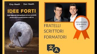 Idee forti Di Chip & Dan Heath – Video recensione animata