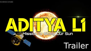 ADITYA L1 : INDIA'S FIRST MISSION TO STUDY SUN || @isroofficial5866 || THE UNIVERSE EXPLORER