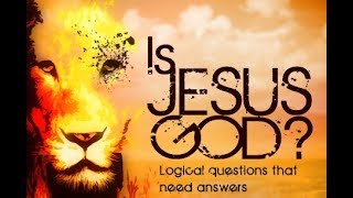 Is Jesus God | Any Doubts | part 2