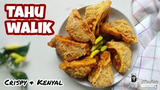 RESEP TAHU WALIK CRISPY DI LUAR, KENYAL LEMBUT DI DALAM