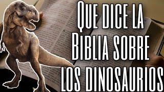 La Biblia menciona los Dinosaurios aquí la respuesta