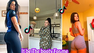 It be The Booty For Me | TikTok Challenge Compilation