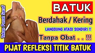 Batuk Berdahak / Kering Langsung Atasi Sendiri Tanpa Obat Dengan Cara Pijat Refleksi Titik Saraf