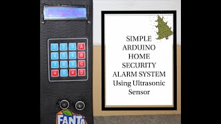 Homemade Arduino Object Detector Keypad Alarm System | Ultrasonic Sensor + Keypad + LCD |