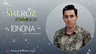 Шероз Эшонкулов - Ҷонона - 2024    Sheroz Eshonkulov - Jonona - 2024