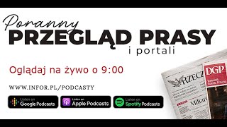 PORANNY PRZEGLĄD PRASY INFOR.PL | 24.07.2024 | PIOTR NOWAK