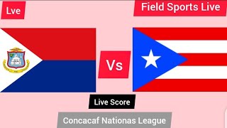 🔴 LIVE | sint maarten vs puerto rico live concacaf Nationas League |live Score