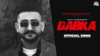 DABKA | FULL VIDEO | VAID BADRUKHAN | SEVEN MELODIESS | LATEST SONG 2023