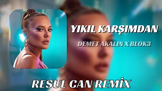 Demet Akalın X Blok3 - Yıkıl Karşımdan ( Resul Can Remix ) Bir Bakmışsın Yıllar Geçmiş Çoktan