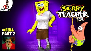 Scary Teacher is SpongeBob ► Scary Teacher 3D ►  Full GamePlay - Part 2