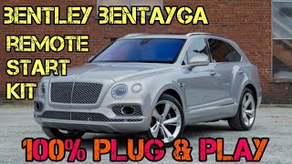 Bentley Bentayga 100% Plug & Play Remote Start Kit