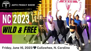 ADTC Friday Show Series | NC 2023 "Wild & Free"