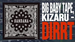 РАЗБОР БИТА: BIG BABY TAPE, KIZARU - DIRRT | КАК СДЕЛАТЬ БИТ В FL STUDIO 20