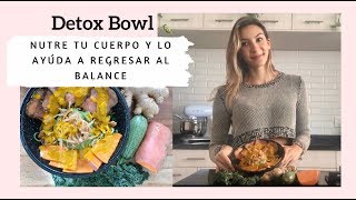 BOWL DETOX- regresa al Balance y Nutre tu cuerpo en un sólo platillo