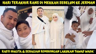 INSYAALLAH MABRUR, HARI TERAKHIR DI MEKKAH RAFFI NAGITA SEBAGAIAN ROMBONGAN RANS LAKUKAN TAWAF WADA'