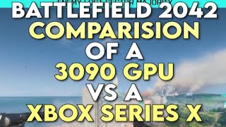 BATTLEFIELD 2042 COMPARISON of a 3090 GPU of an SERIES X