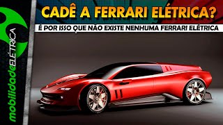 WEBDOC: Porque NÃO EXISTE nenhuma FERRARI ELÉTRICA?