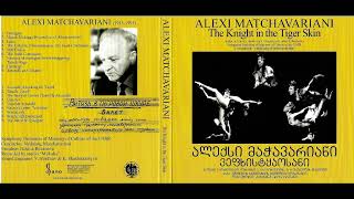 Alexi Matchavariani - The Knight in the Tiger Skin - 7. Nestan's Monologue (CD 1)