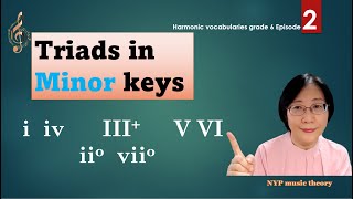 Triads In Minor Keys | music theory | Harmonic vocabularies grade 6 - Episode 2 - 小调中的三和弦