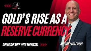 #43 - Anthony Milewski (Gold, Battery Metals, China, New Reserve Currency)