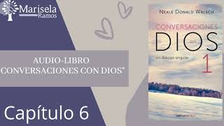 Audio-Libro: "Conversaciones con Dios. De Neale D. Walsh . Capítulo  6