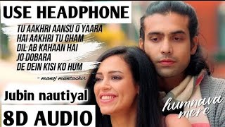 💽8D Music bollywood |🎵Humnava Mere |Jubin nautiyal |Manoj Muntashir |Rocky - Shiv