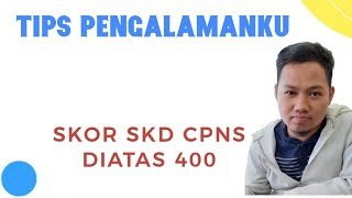 [21-10] TIPS PENGALAMANKU SKOR SKD CPNS DIATAS 400 #skdcpns2021 #fr #soaltwk #soalTIU #TKP