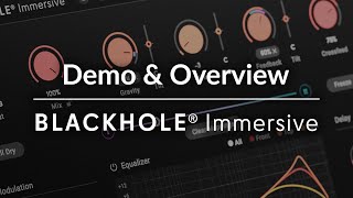 Eventide Blackhole® Immersive Plug-in: Overview & Demo