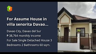 For Assume House in villa senorita Davao City