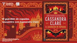 El guardián de espadas. Encuentro con Cassandra Clare - English