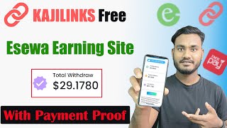 Kajilinks New Esewa Earning App in Nepal | Share Links And Earn Money | Live Payment Proof |