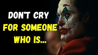 Don't cry for someone  | Joker Quotes Motivational | Guru Quotes