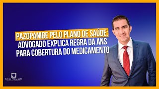 Pazopanibe pelo plano de saúde: advogado explica regra da ANS para cobertura do medicamento