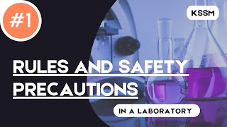 #1 - Rules And Safety Precautions In A Laboratory.