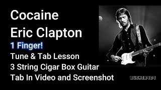 Easy 1 Finger - The "Cocaine" - Riff - Eric Clapton, Tune & Tab Lesson  3 String Cigar Box Guitar