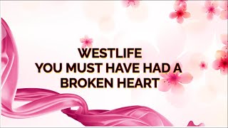 You Must Have Had a Broken Heart(Lyrics Video)