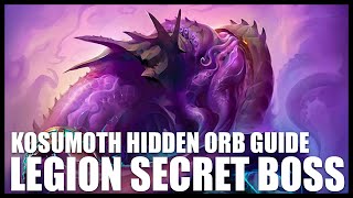 How to Summon The Secret Boss Kosumoth | Orb Location Walkthrough | World of Warcraft: Legion Guide