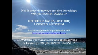 Nabór prozy do projektu literackiego “MOJE PRZEBUDZENIE” II OPOWIEDZ SWOJĄ HISTORIĘ I ZOSTAŃ AUTOREM