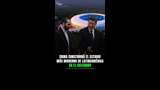 China construirá el estadio más moderno de Latinoamérica en El Salvador