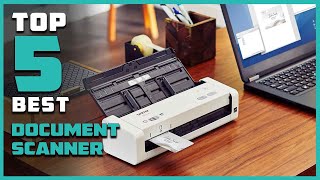 Top 5 Best Document Scanners in 2024 | Expert Reviews, Our Top Choices