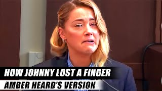 Amber Heard's Version, How Jonny Depp Lost a Finger