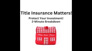 Why You Should Care About Title Insurance (Explained in 2 Minutes)