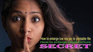 How to convert Low res Pics to Printable file - Tamil