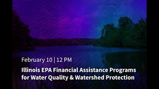 Illinois EPA Water Quality & Watershed Financial Assistance Programs 02 10 2022