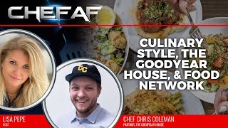 Chef Chris Coleman | Culinary Style, The Goodyear House & Food Network