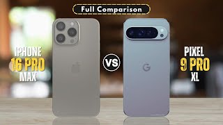 iPhone 16 Pro Max vs Google Pixel 9 Pro XL - Full Comparison