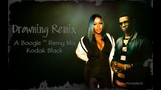 Drowning Remix Lyrics ~ A Boogie, Remy Ma, Kodak Black