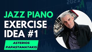 Jazz Piano Exercise Idea #1 - Piano Tutorials by Asterios Papastamatakis