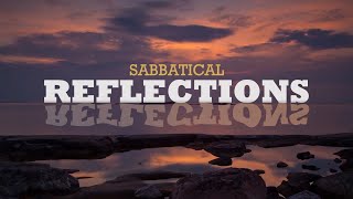 Sabbatical Reflections